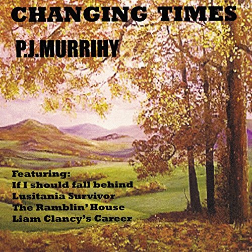 Play Changing Times by P.J. Murrihy on Amazon Music