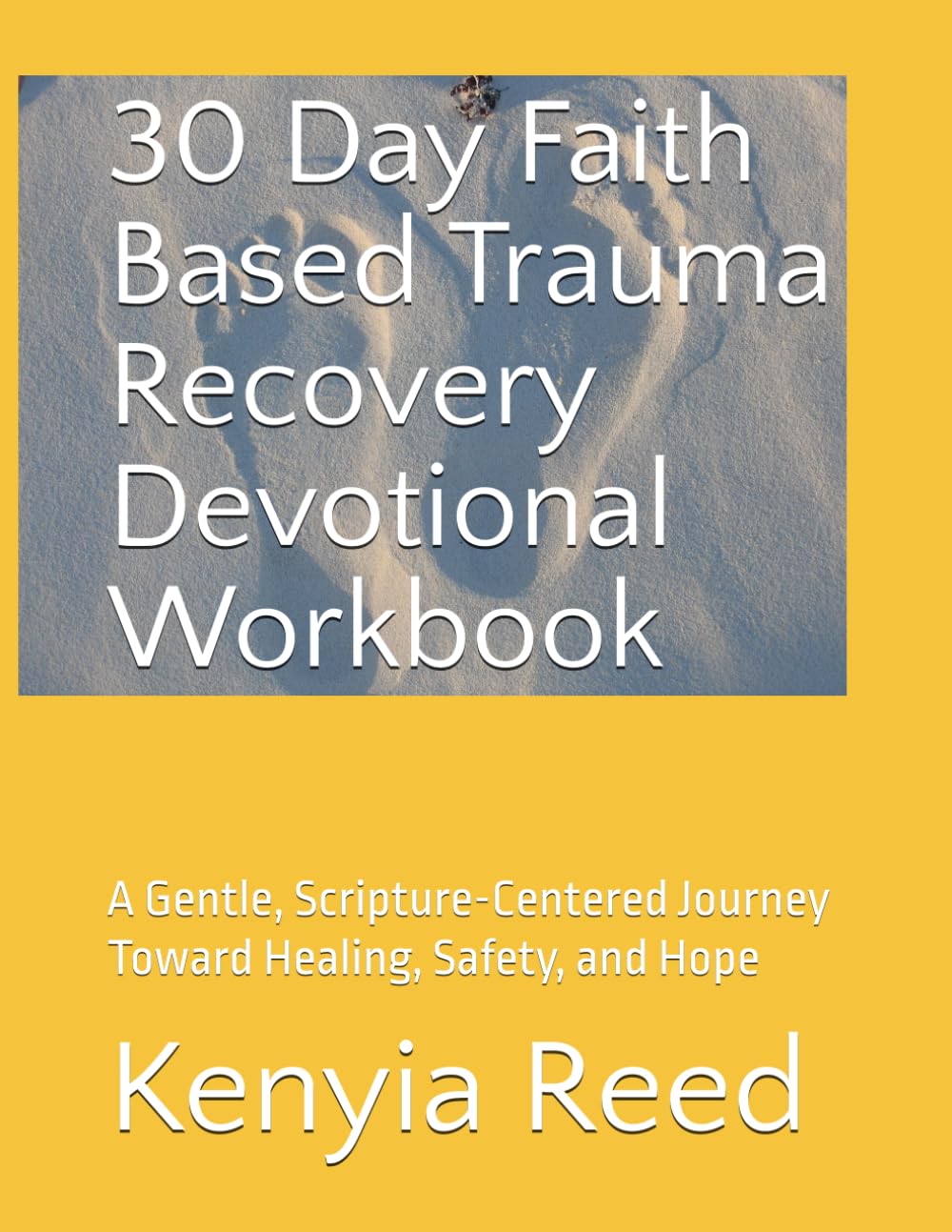 30 Day Faith Based Trauma Recovery Devotional Workbook: A Gentle, Scripture-Centered Journey Toward Healing, Safety, and Hope
