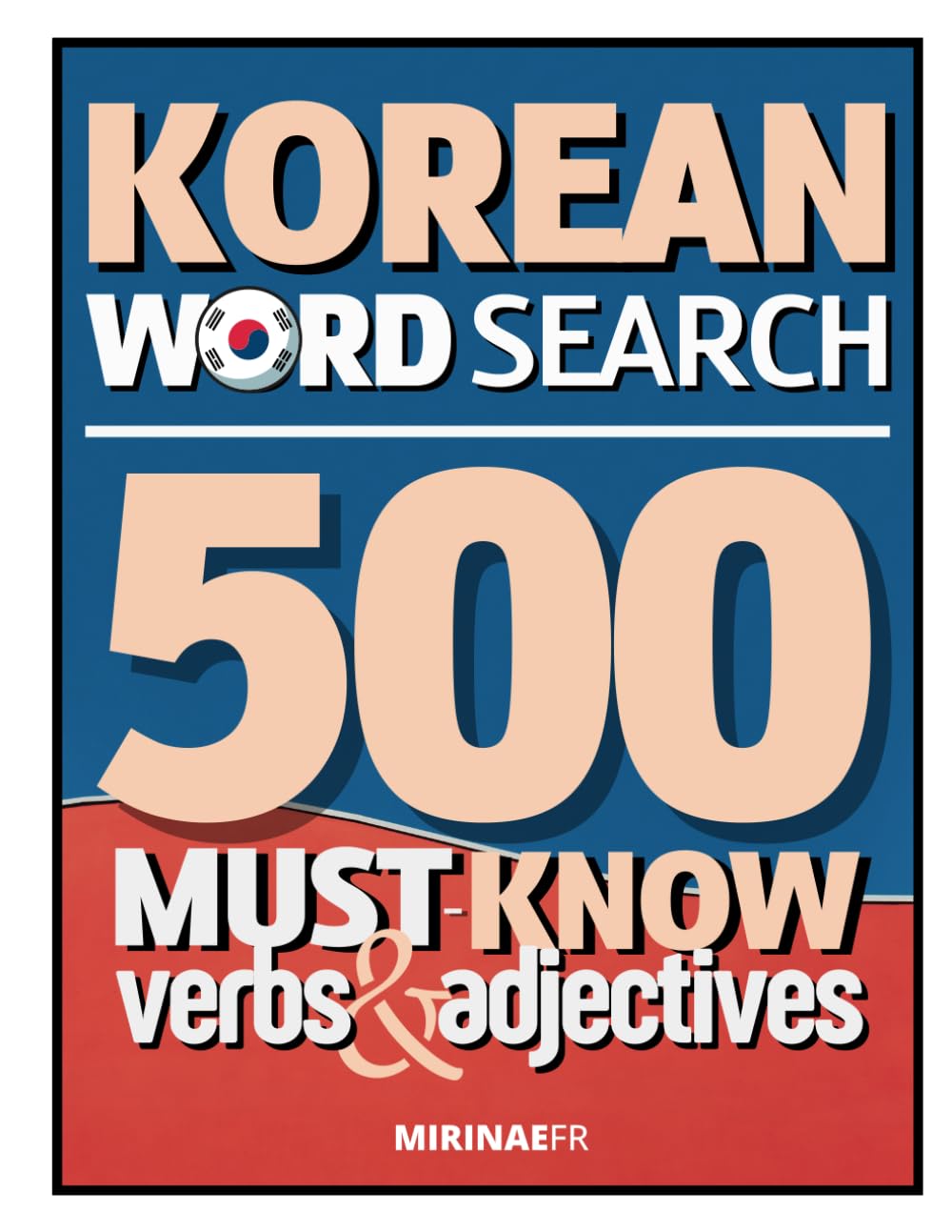 Korean Word Search: Level Up Your Korean with 500 Must-Know Verbs and Adjectives
