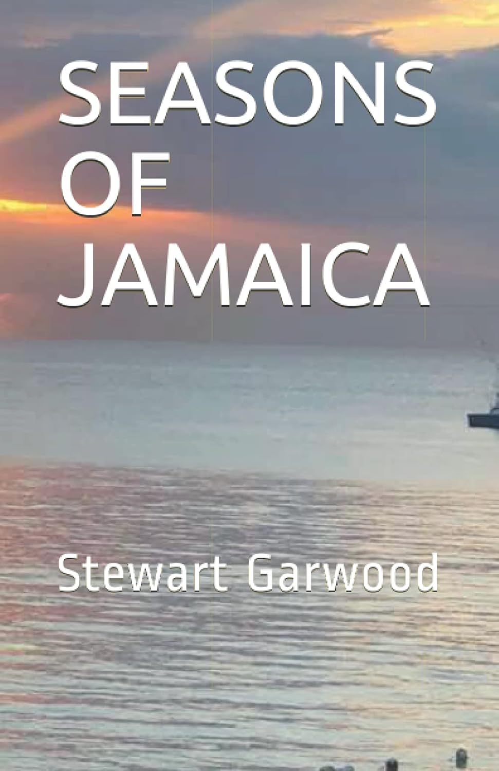 SEASONS OF JAMAICA: Garwood, Stewart: 9789768246271: Amazon.com: Books