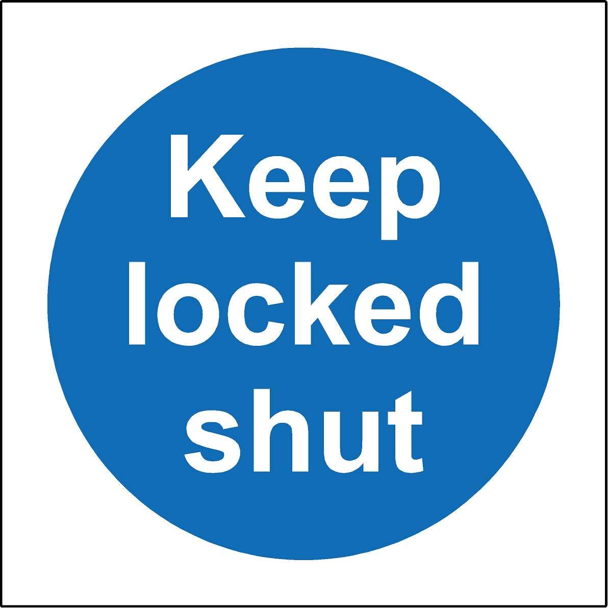 Keep locked shut door Safety sign - 1.2mm Rigid plastic 100mm x 100mm