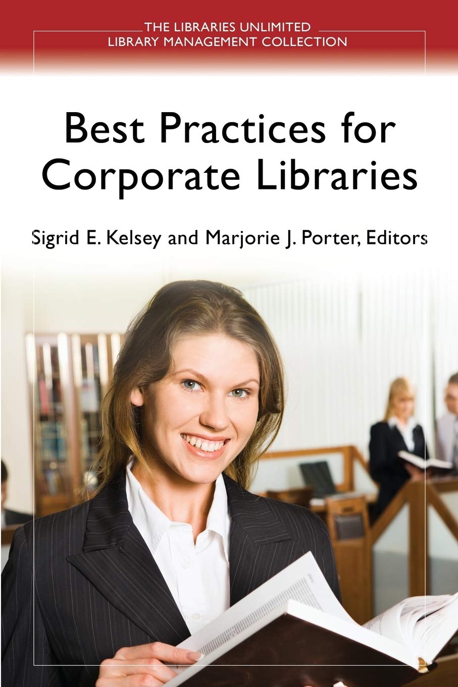 Best Practices for Corporate Libraries (Libraries Unlimited Library Management Collection)