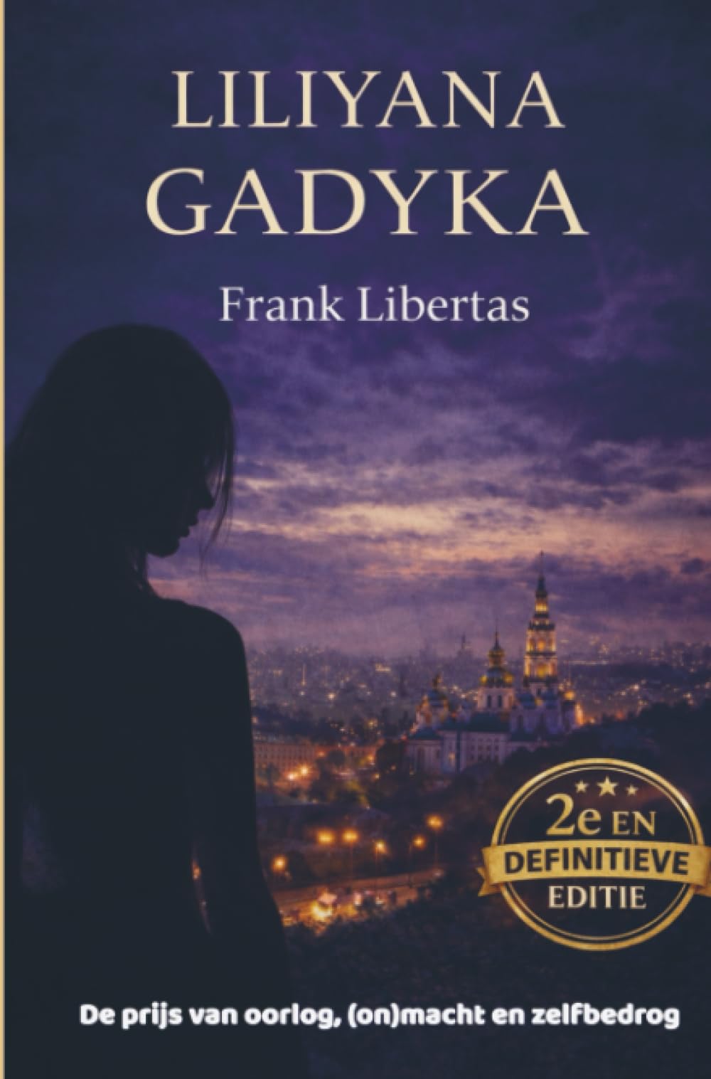 Liliyana Gadyka: De prijs van oorlog, (on)macht en zelfbedrog