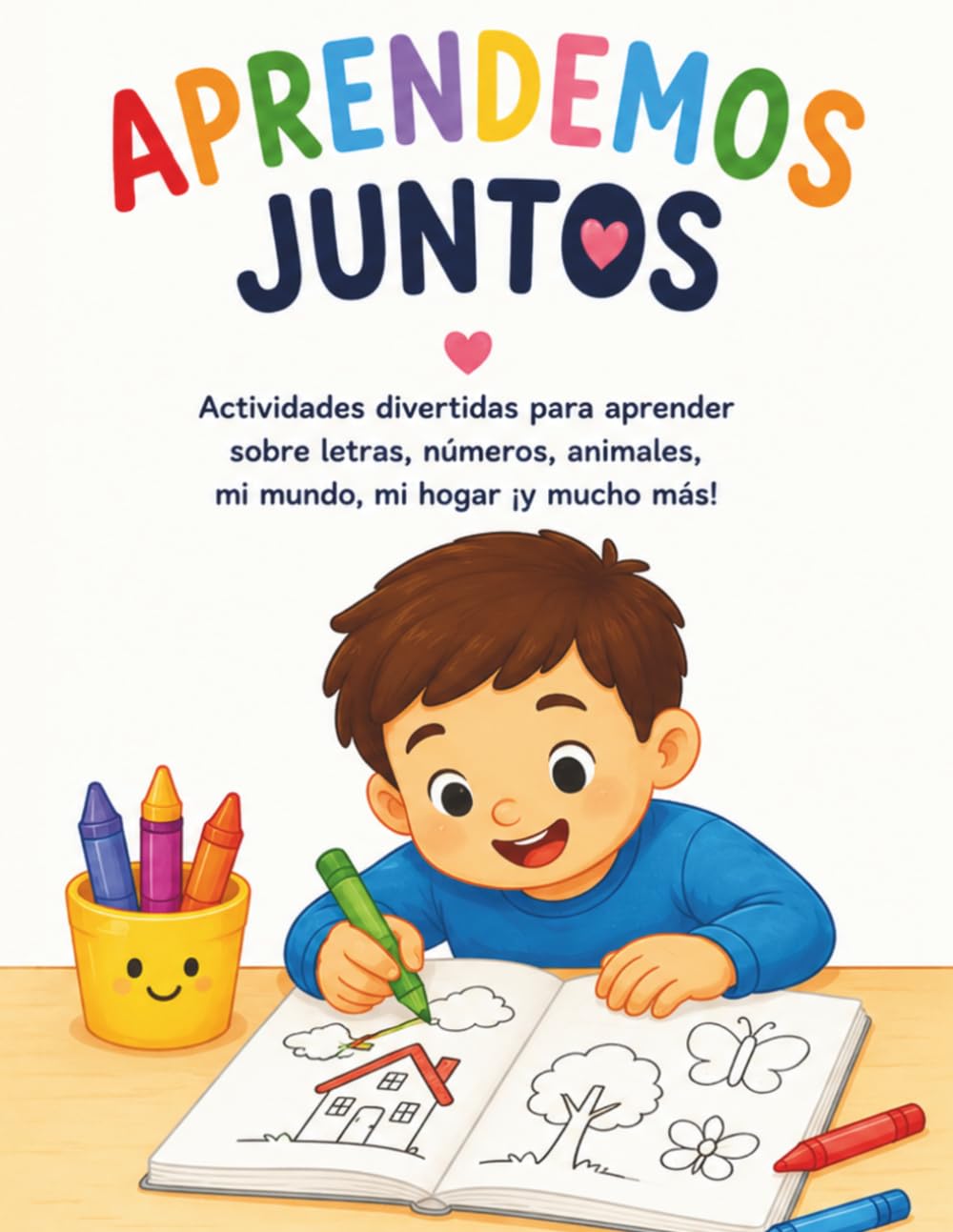 Aprendemos Juntos: Actividades para aprender, pensar, disfrutar en familia y compartir tiempo especial con los peques