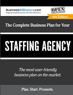 The Complete Business Plan for Your Staffing Agency