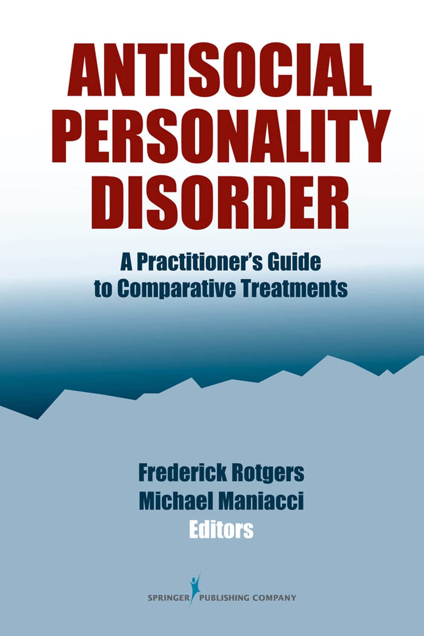 Buy Antisocial Personality Disorder: A Practitioner's Guide to Comparative Treatments (Comparative Treatments for Psychological Disorders) — BookShops.in