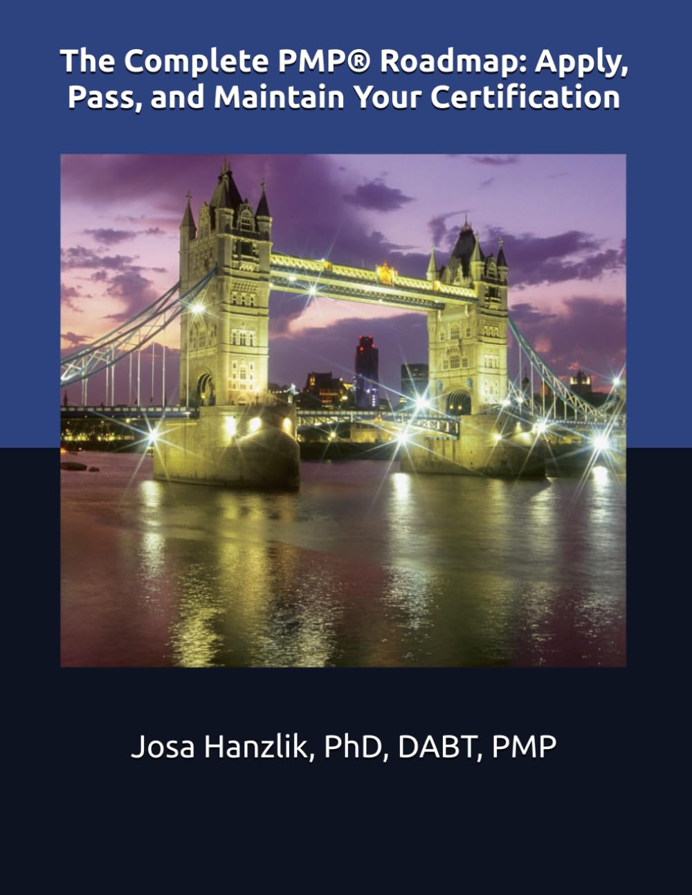 The Complete PMP® Roadmap: Apply, Pass, and Maintain Your Certification