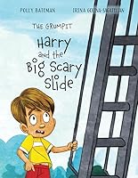 The Grumpit Harry and the Big Scary Slide 1912009013 Book Cover
