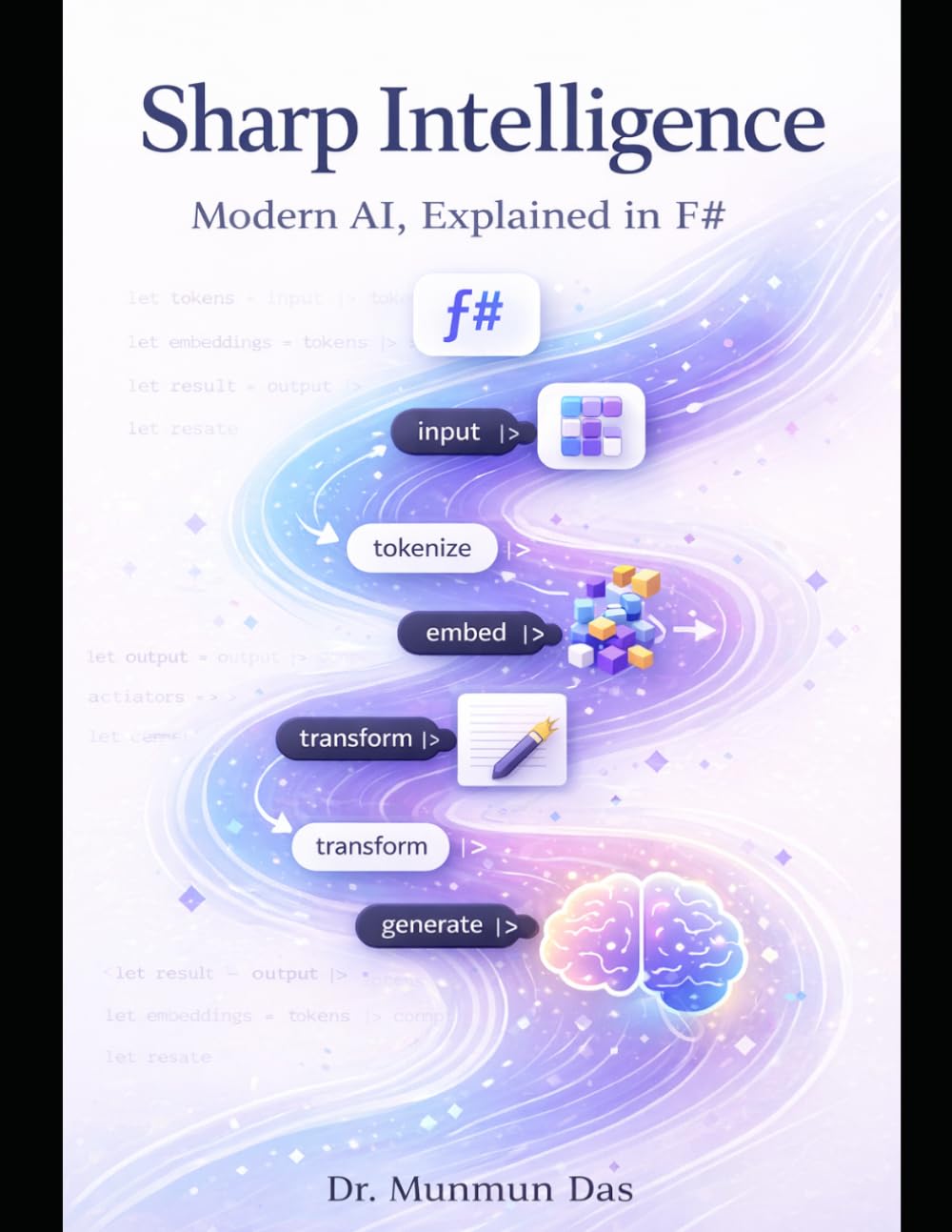 Sharp Intelligence: Modern AI, Explained in F# (The Practical AI Crash Course)