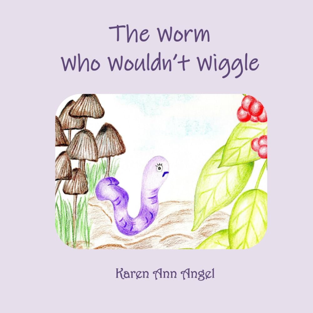 The Worm Who Wouldn't Wiggle