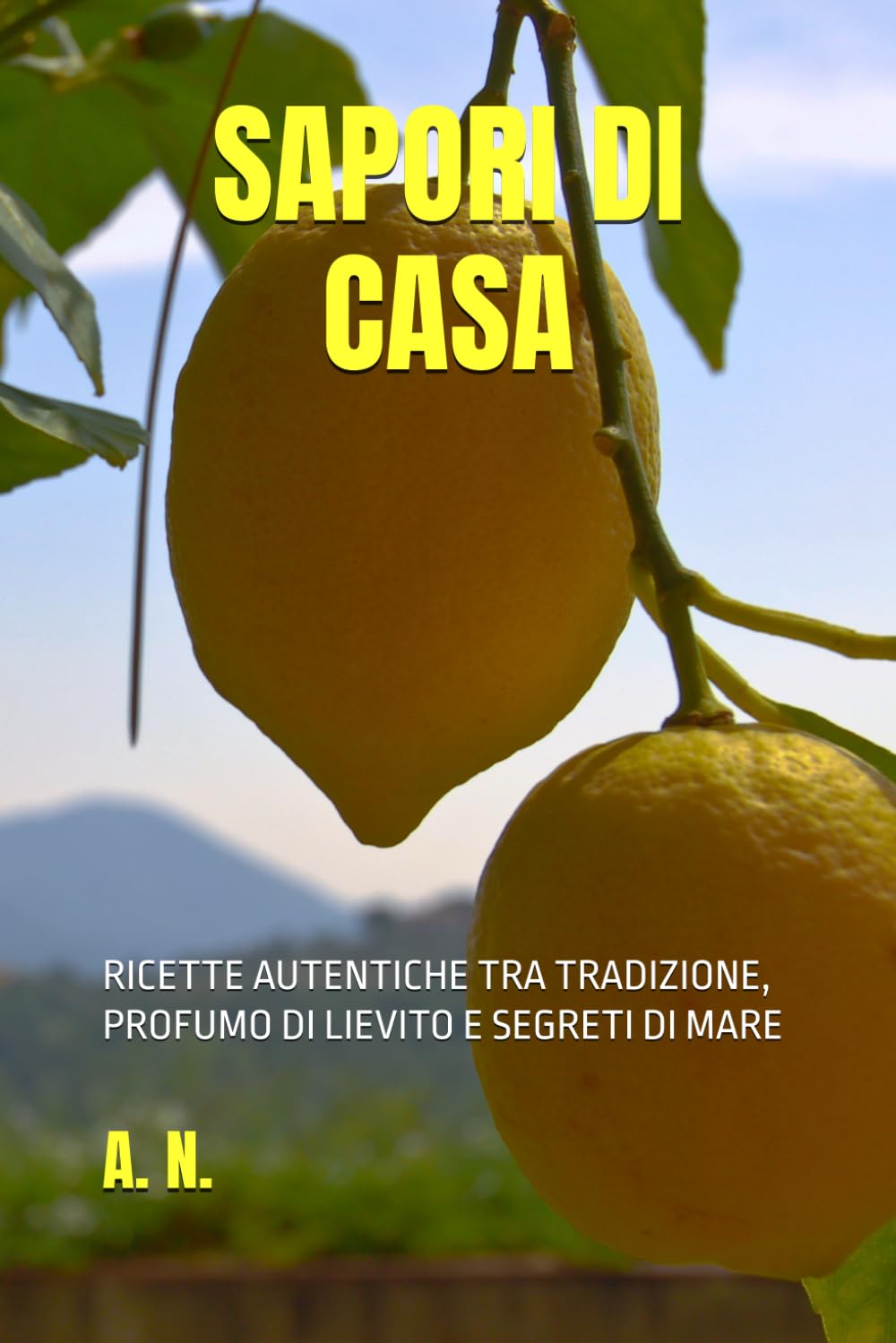 SAPORI DI CASA: RICETTE AUTENTICHE TRA TRADIZIONE, PROFUMO DI LIEVITO E SEGRETI DI MARE
