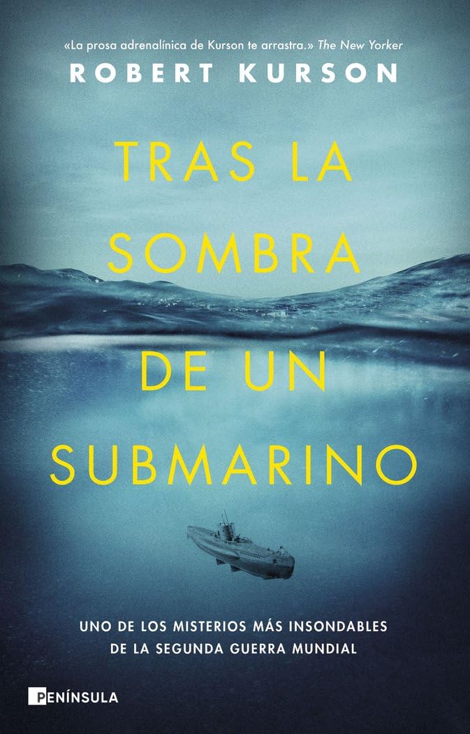 Tras la sombra de un submarino: Uno de los misterios más insondables de la Segunda Guerra Mundial (NO FICCIÓN NARRATIVA)
