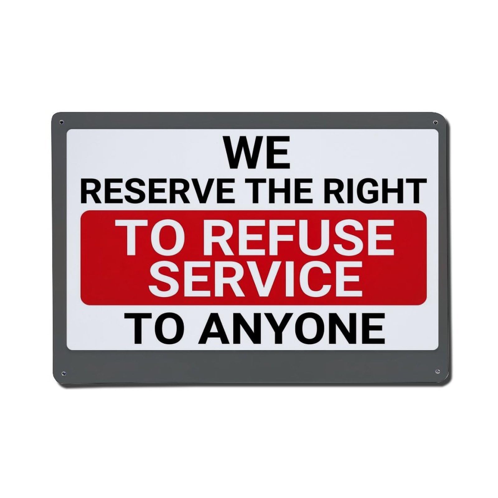 We Reserve The Right To Refuse Service To Anyone Vintage Tin Sign Retro Metal Wall Decor Metal Poster, Home Bar Garage Farmhouse Cafe Wall Art Decoration 8x12Inches