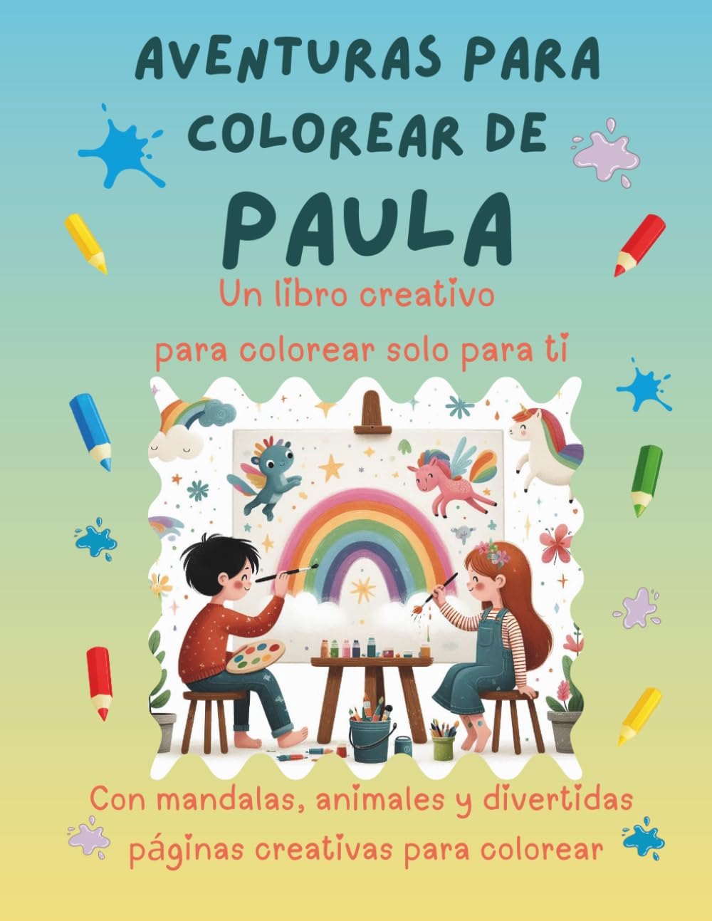 Aventuras para colorear de Paula: Libro para colorear personalizado con animales, naturaleza y mandalas | 32 páginas de actividades creativas | ... (Aventuras para colorear personalizadas)