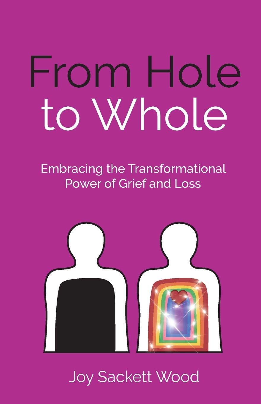 From Hole to Whole: Embracing the transformational power of grief and loss