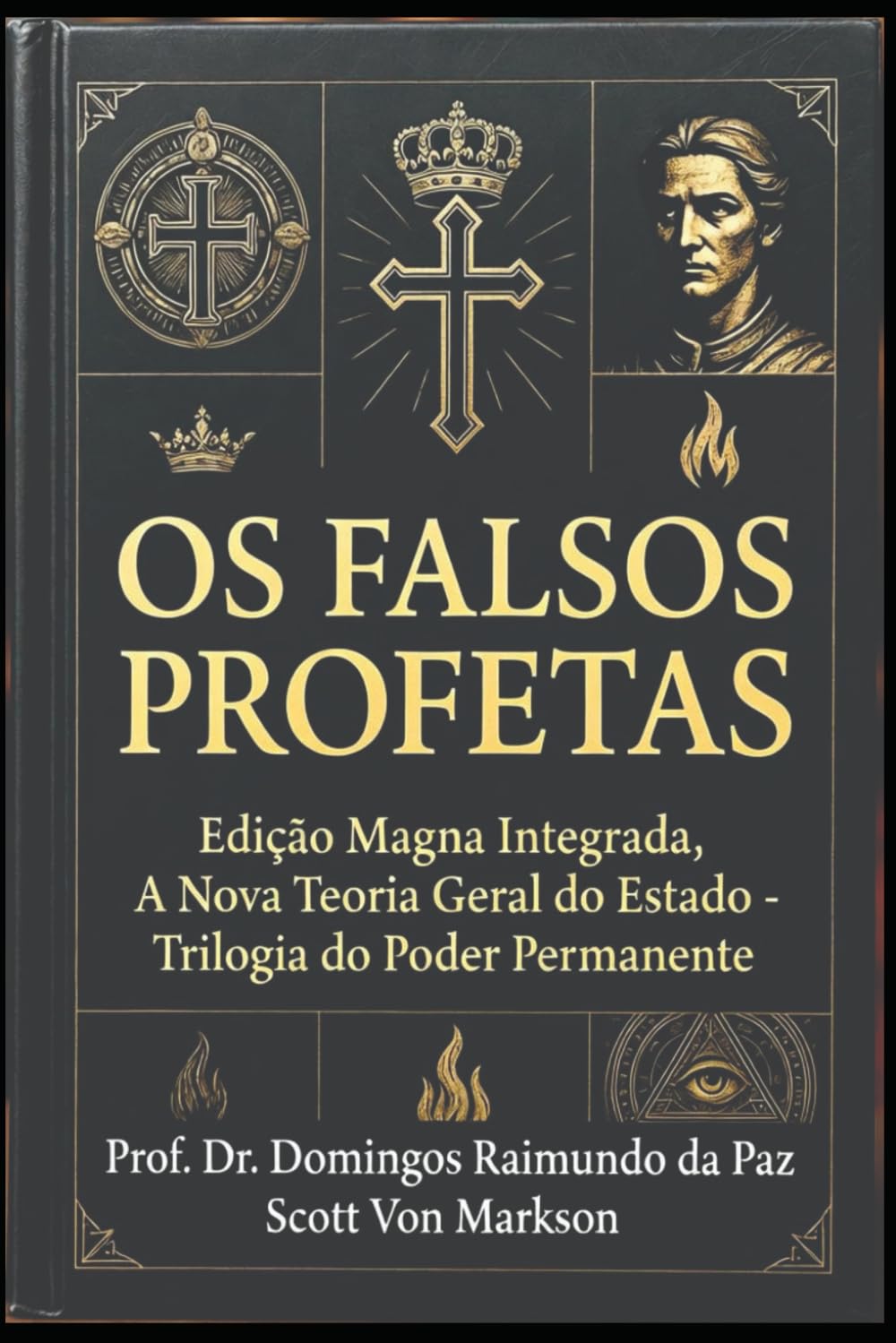 OS CADÁVERES IDEOLÓGICOS JULGADOS E QUEIMADOS: OS FALSOS PROFETAS (A NOVA TEORIA GERAL DO ESTADO - NTGE)