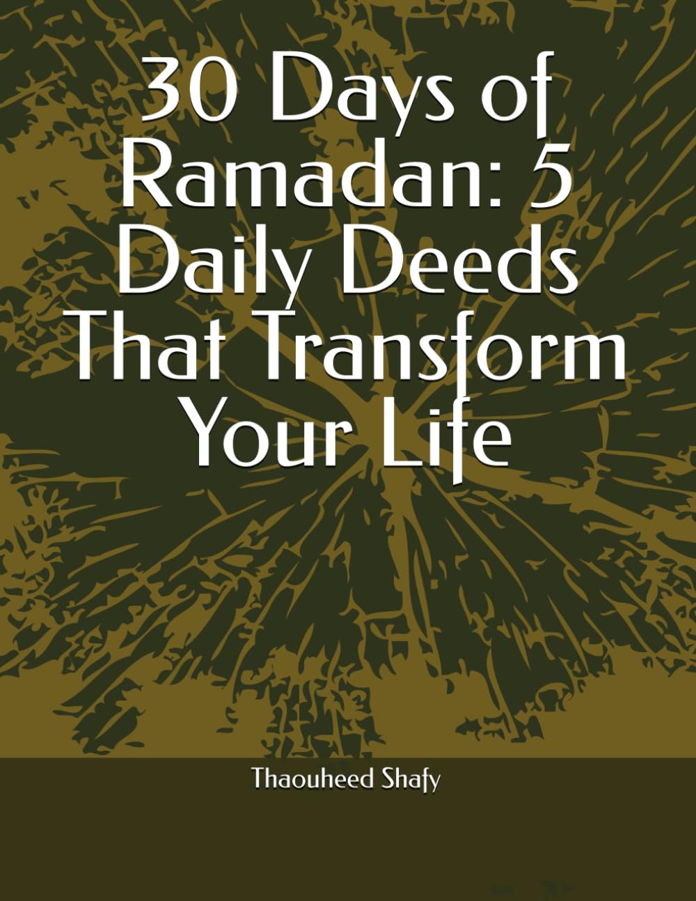 30 Days of Ramadan: 5 Daily Deeds That Transform Your Life