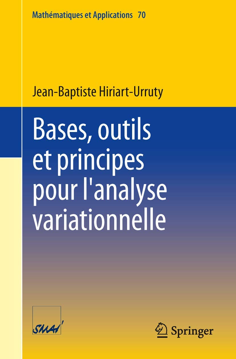 Bases, outils et principes pour l'analyse variationnelle (Mathématiques et Applications, 70) (French Edition)