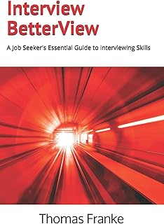 Interview BetterView: A Job Seeker's Essential Guide to Interviewing Skills