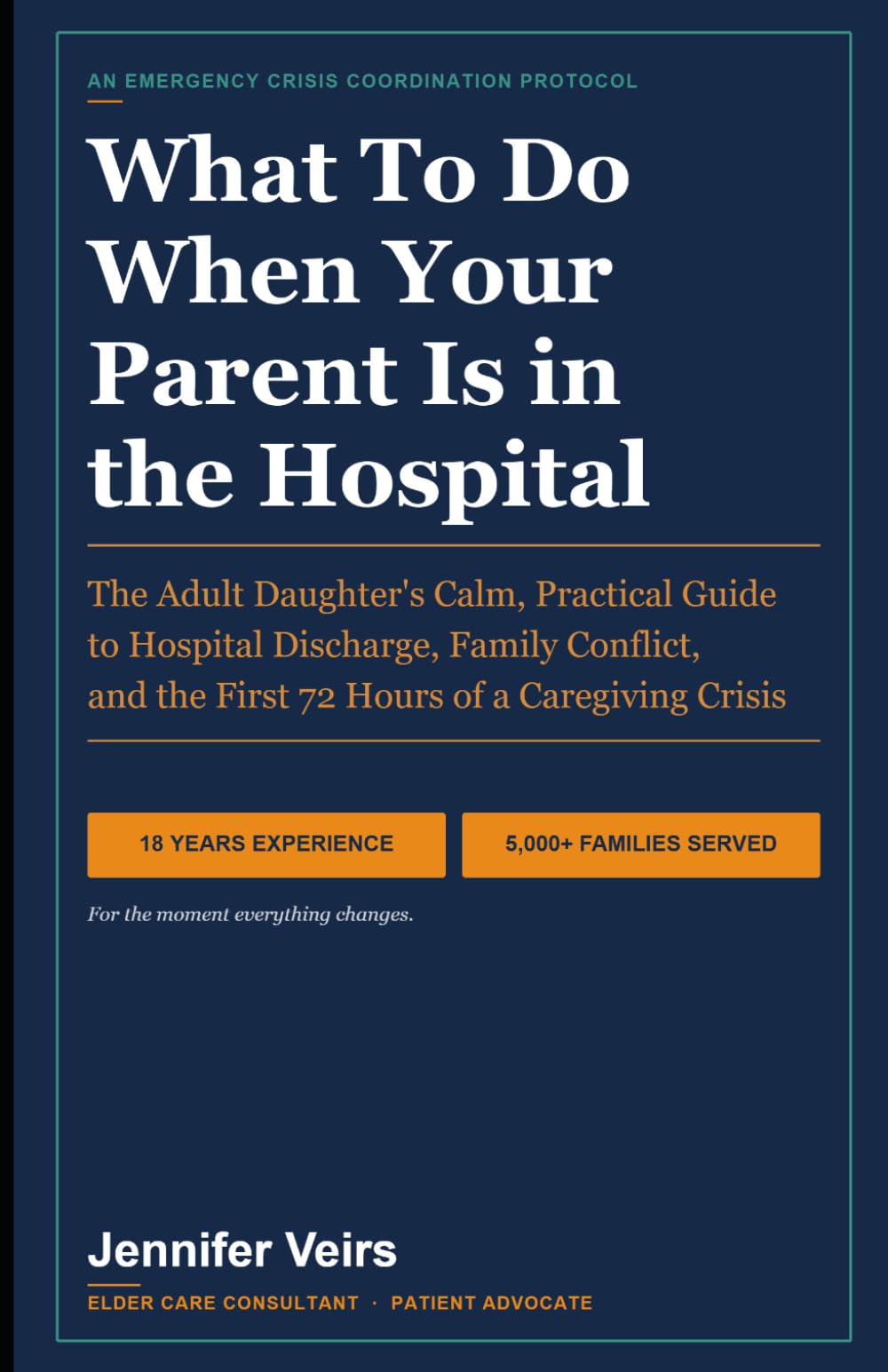 What To Do When Your Parent Is in the Hospital: The Adult Daughter's Calm, Practical Guide to Hospital Discharge, Family Conflict, and the First 72 Hours of a Caregiving Crisis