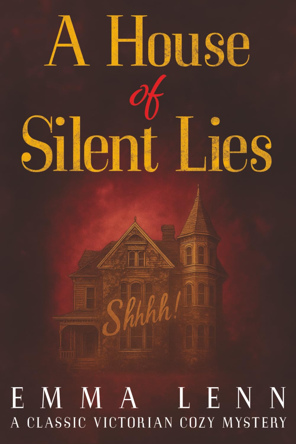 A House of Silent Lies: A Classic Victorian Cozy Mystery