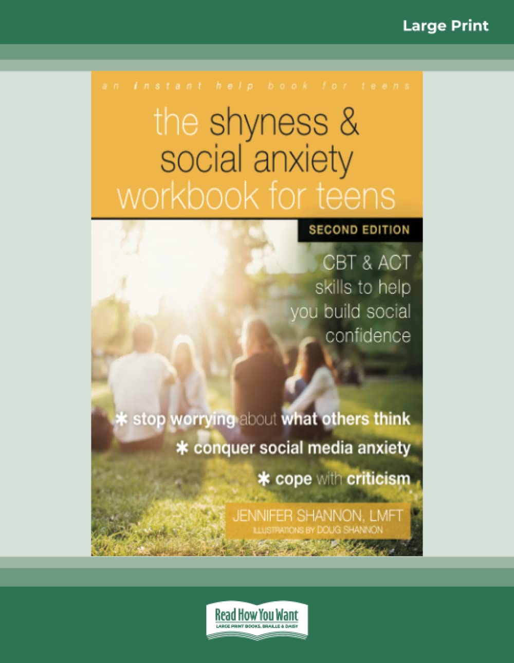 The Shyness and Social Anxiety Workbook for Teens: CBT and ACT Skills to Help You Build Social Confidence