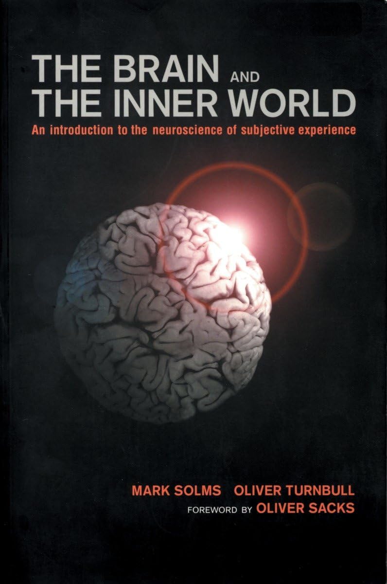 Brain and the Inner World: An Introduction to the Neuroscience of the Subjective Experience Paperback โ 1 January 2003