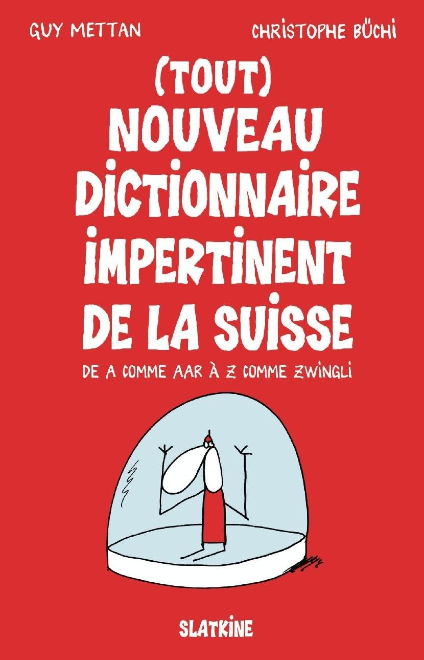 Tout nouveau dictionnaire impertinent de la suisse