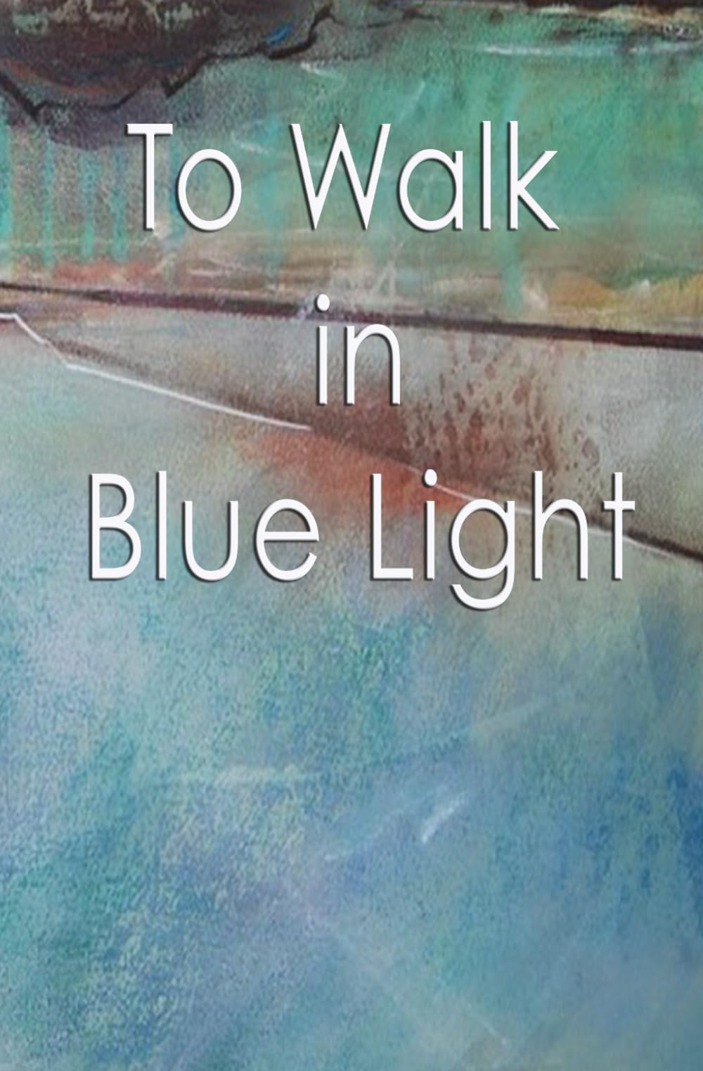 To Walk in Blue Light