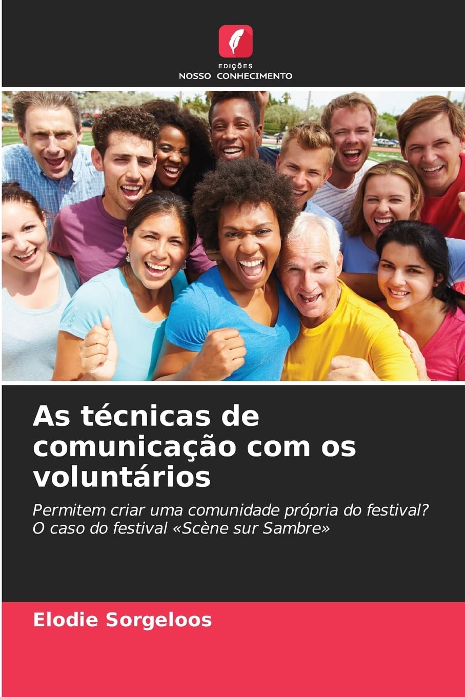 As técnicas de comunicação com os voluntários: Permitem criar uma comunidade própria do festival? O caso do festival 'Scène sur Sambre'