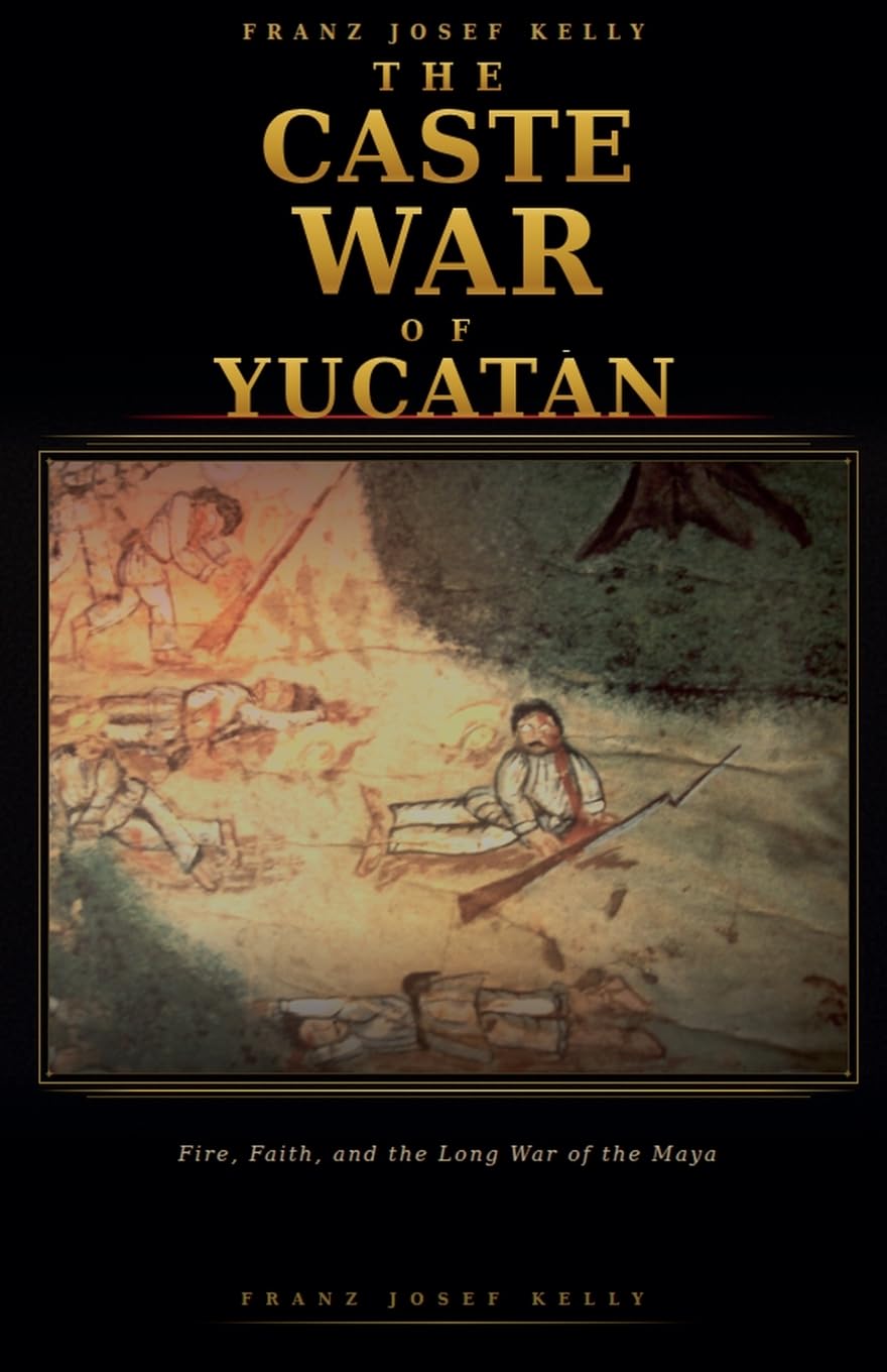 The Caste War of Yucatán