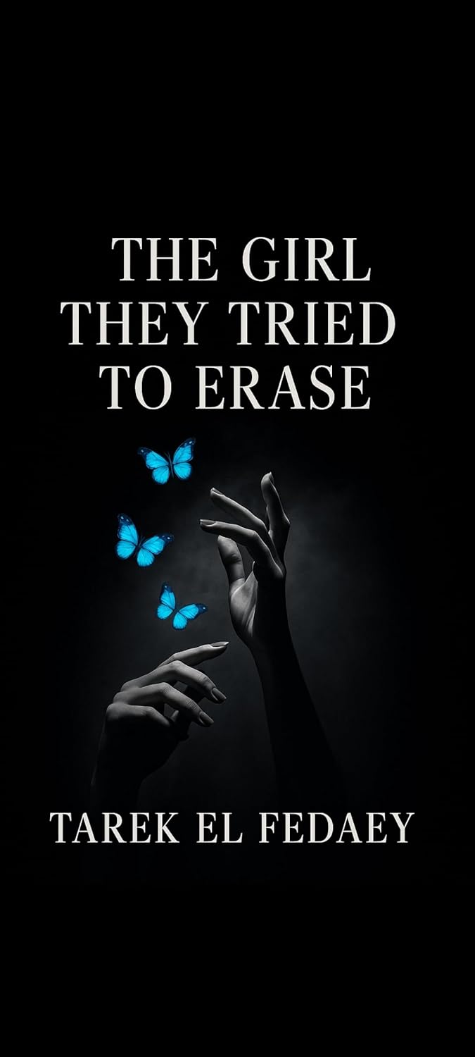 THE GIRL THEY TRIED TO ERASE A Psychological Fiction Novel eBook El