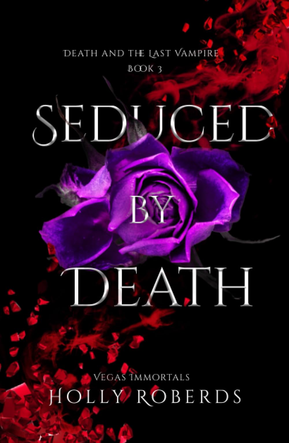 Seduced by Death: Death and the Last Vampire (Vegas Immortals: Death and the Last Vampire)