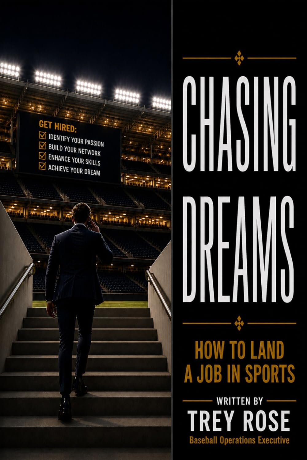 Chasing Dreams: How to Land a Job in Sports: Insights from MLB, NFL, NBA, and NHL Front Offices