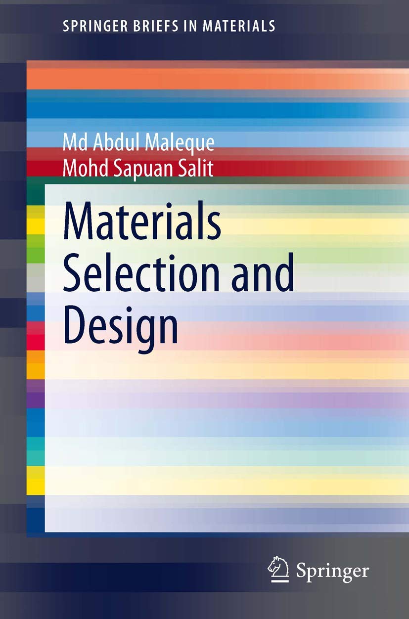 Materials Selection and Design (SpringerBriefs in Materials)
