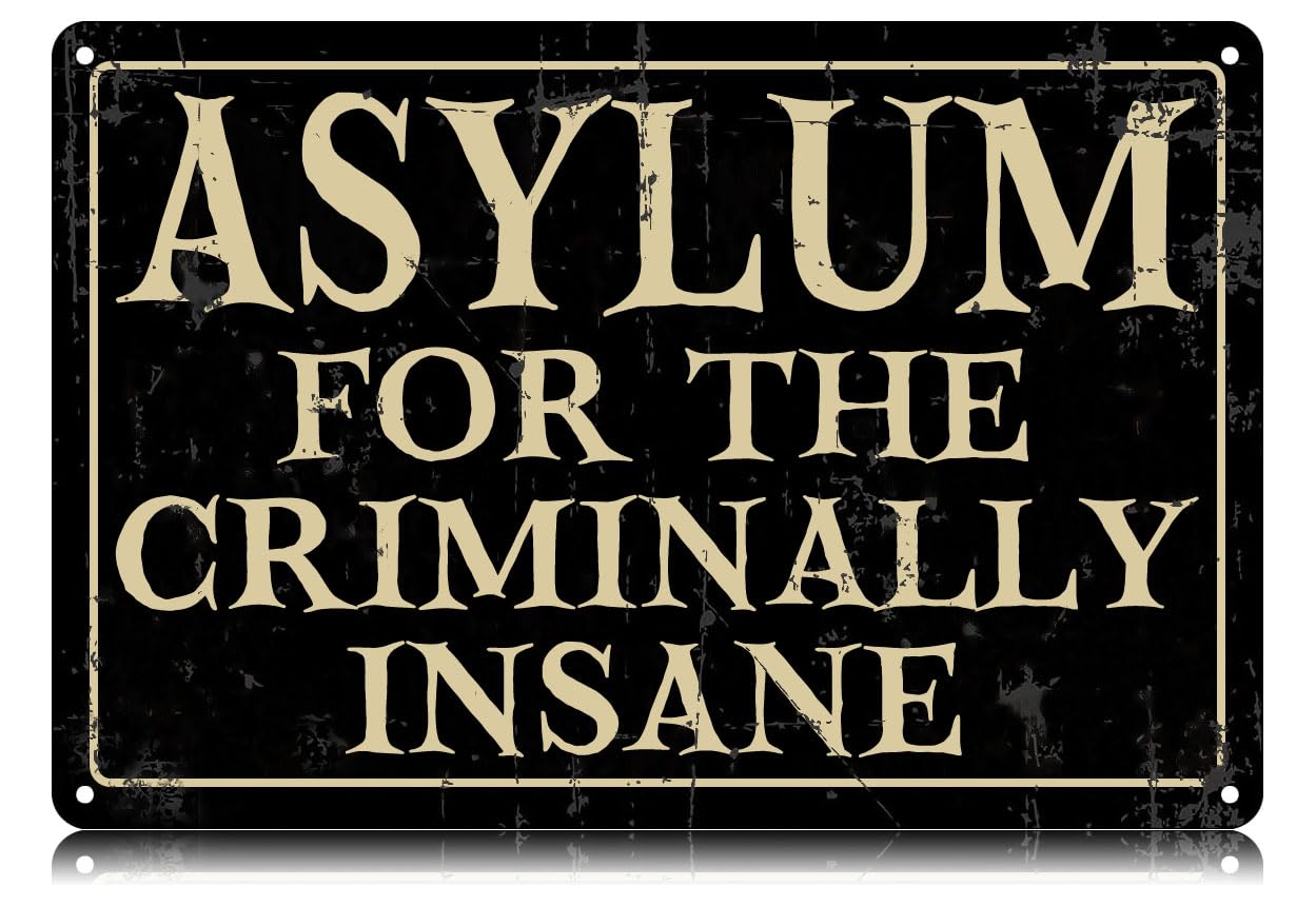 Mtsdeco Asylum For The Criminally Insane Metal Tin Signs Funny Vintage Tin Sign Wall Art Decor Iron Poster For Home Farmhouse Bar Cafe Pub Garage Man Cave Gifts 12 X 8 Inch