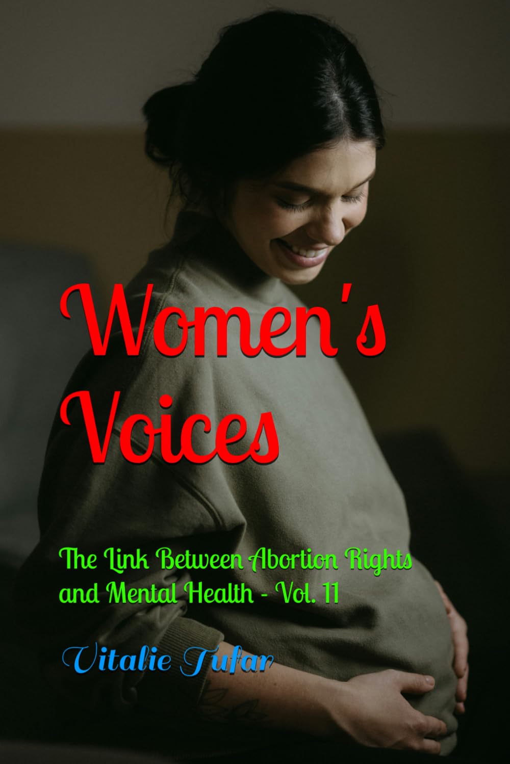 Women's Voices: The Link Between Abortion Rights and Mental Health - Vol. 11 (Facing Abortion’s Shadow)