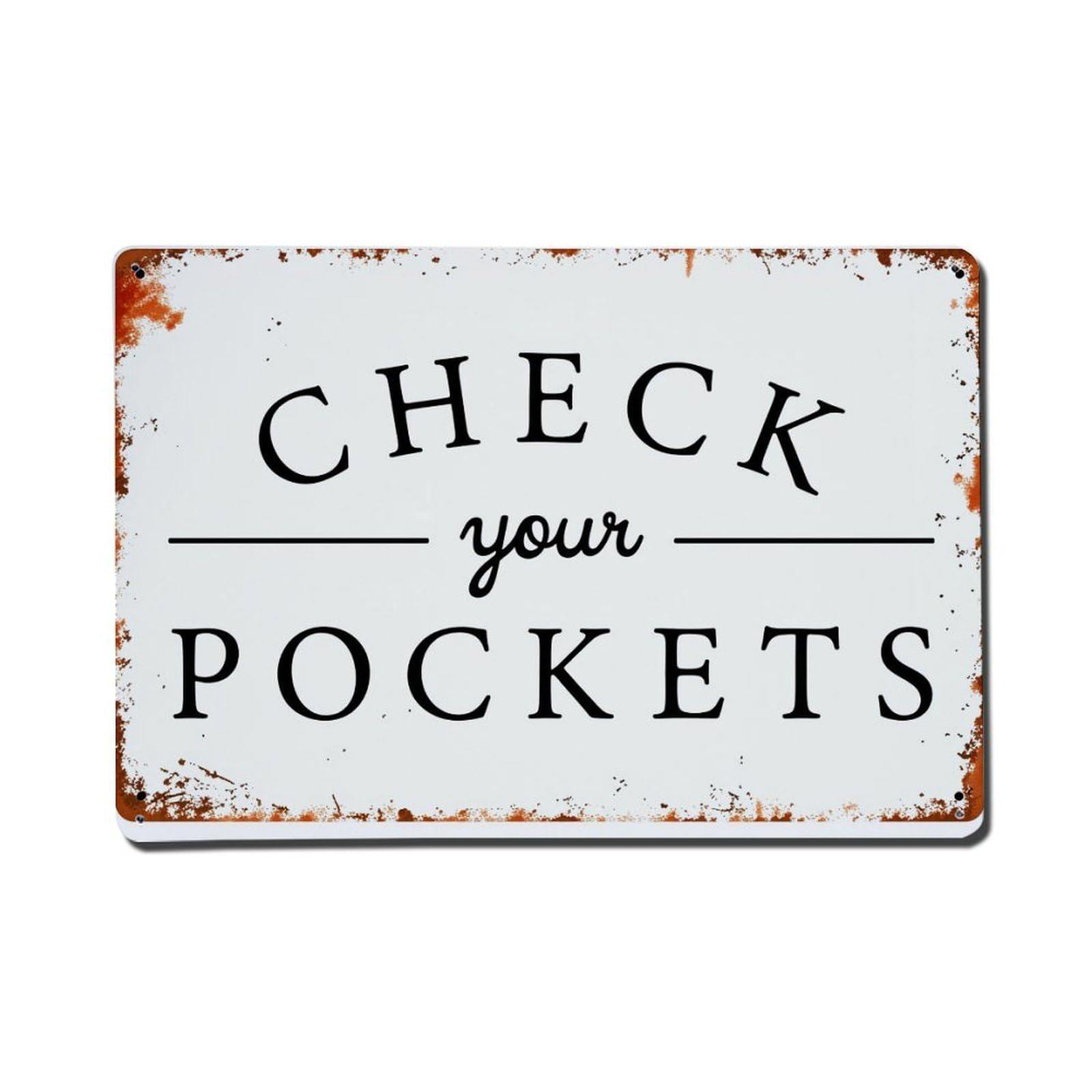 Check Your Pockets Sign Pattern Metal Tin Sign Plaque