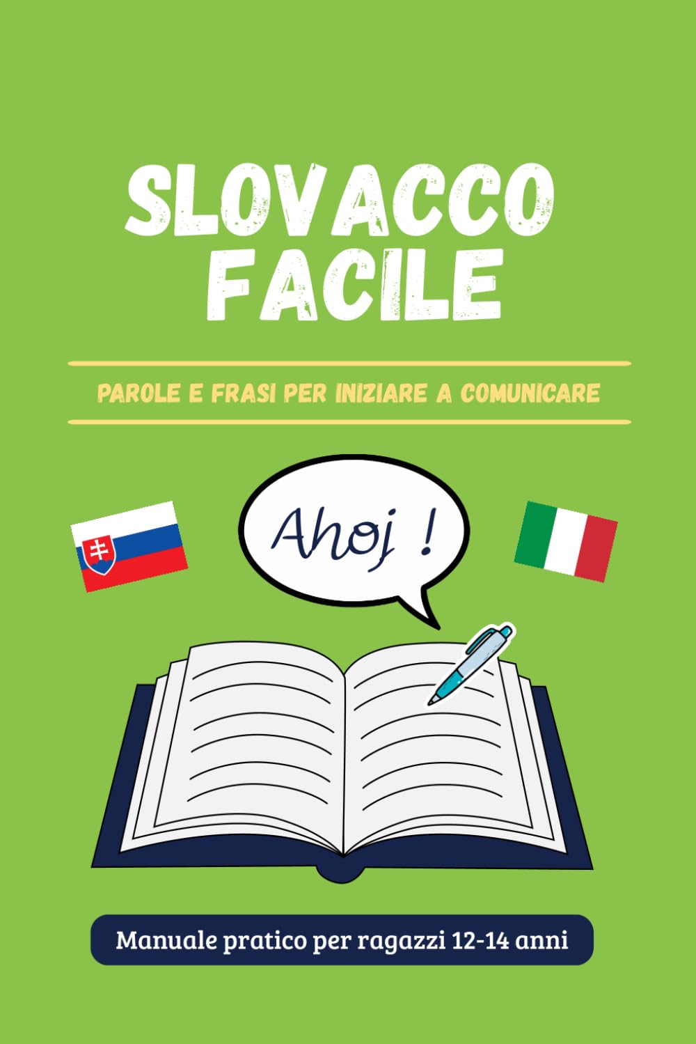 SLOVACCO FACILE: Manuale pratico per ragazzi 12-14 anni (Lingue Facili)