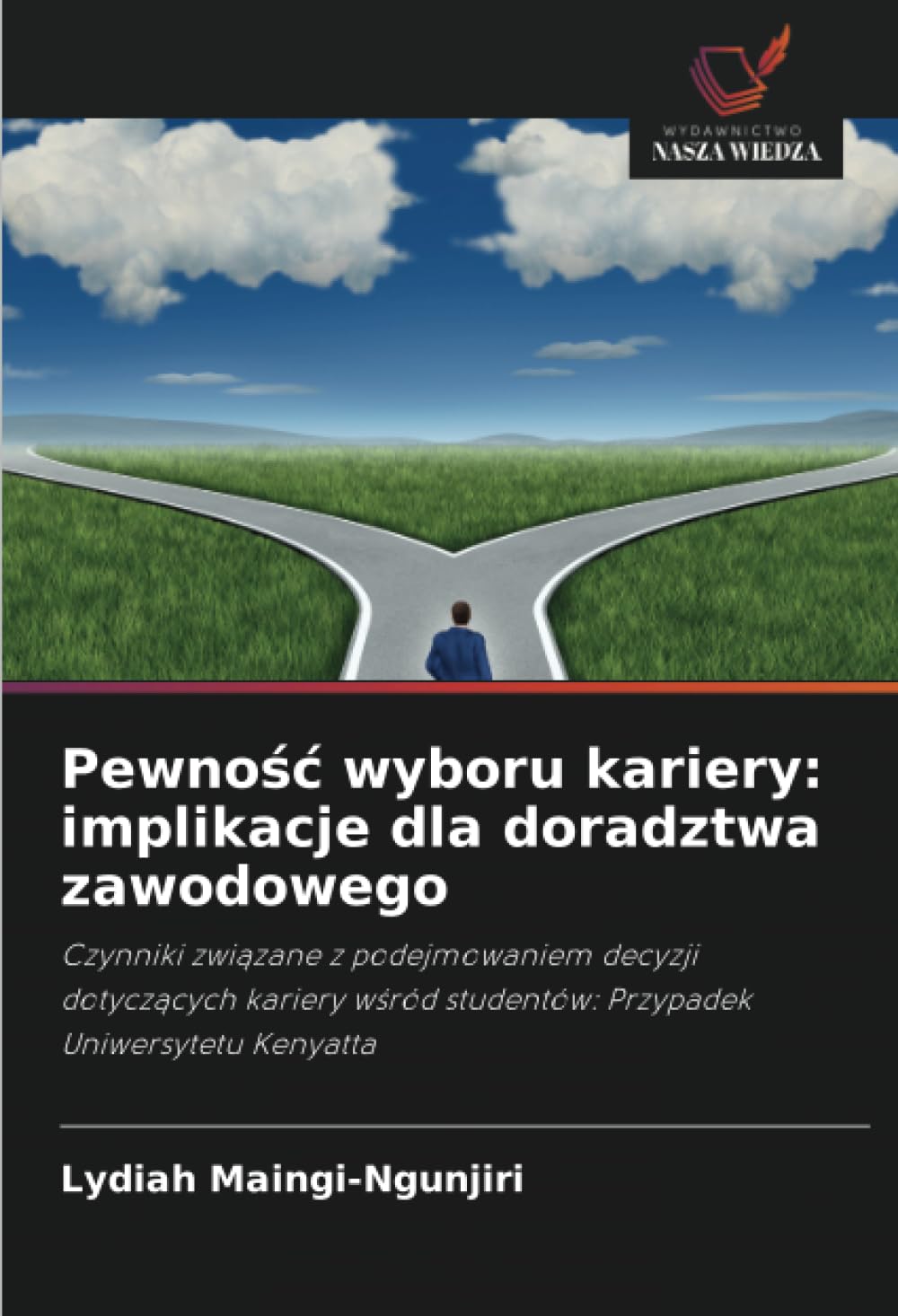 Pewnośc wyboru kariery: implikacje dla doradztwa zawodowego