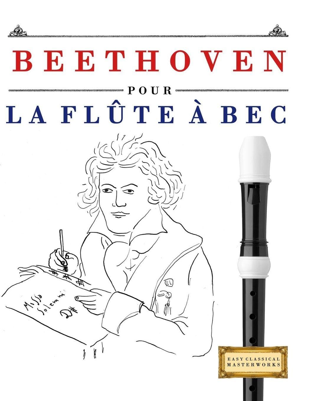 Beethoven pour la Flûte à bec: 10 pièces faciles pour la Flûte à bec débutant livre
