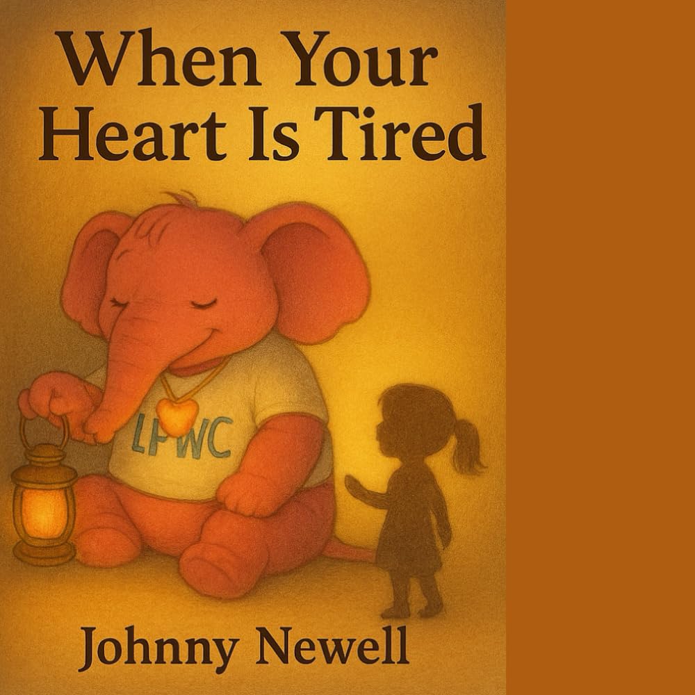 When your heart is tired: Helping Children and Adults Find Calm in Difficult Times
