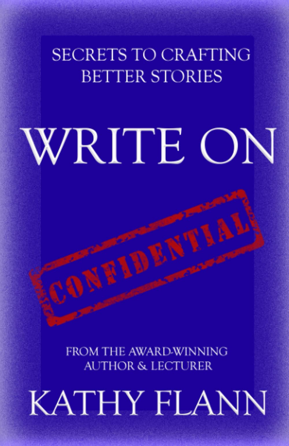 WRITE ON: Secrets to Crafting Better Stories