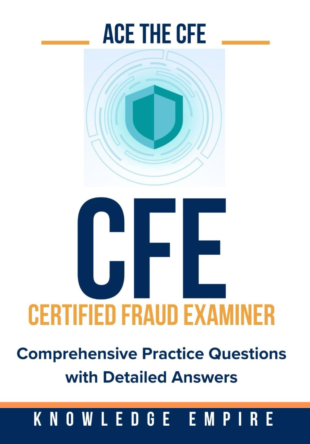 Ace The CFE Exam: Comprehensive Practice Questions with Detailed Ans