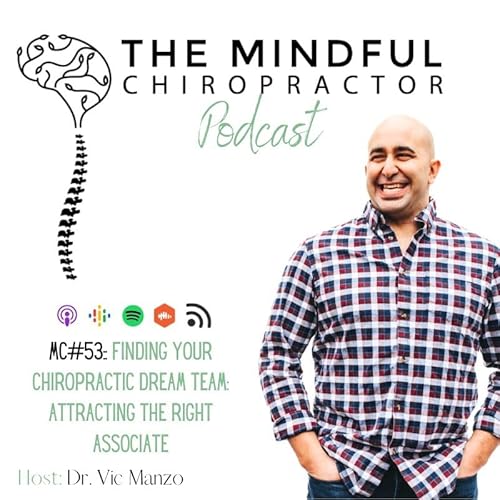 MC#53 - Finding Your Chiropractic Dream Team: Finding the Right Associate