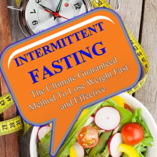 Intermittent Fasting The Ultimate Guaranteed Method to Lose Weight