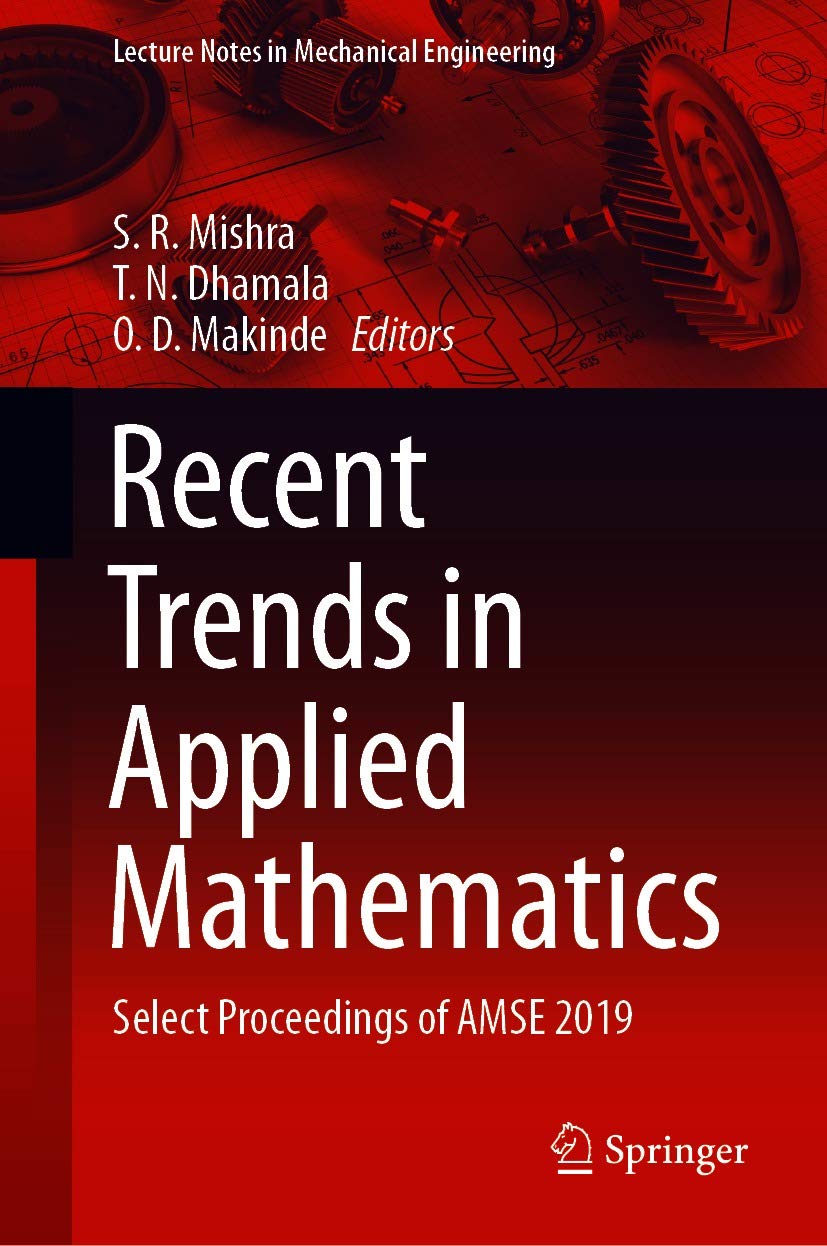 Recent Trends in Applied Mathematics: Select Proceedings of AMSE 2019 (Lecture Notes in Mechanical Engineering)      1st ed. 2021 Edition, Kindle Edition