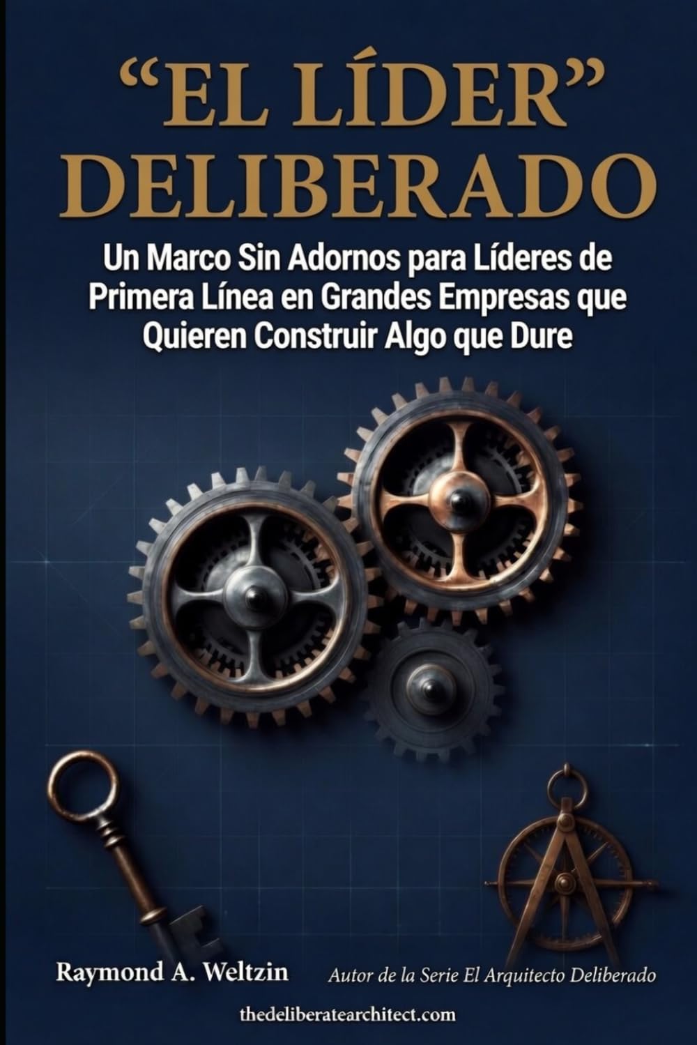 El Líder Deliberado: Un marco sin rodeos para líderes de primera línea de tienda de gran formato que quieren construir algo que dureUn marco sin ... formato que quieren construir algo que dure