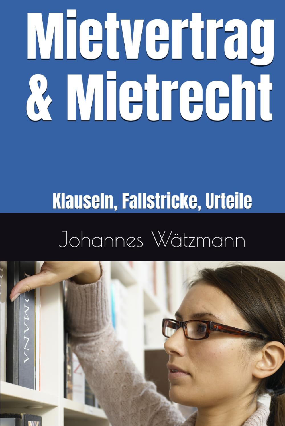 Mietvertrag & Mietrecht: Sicher mieten und vermieten: Klauseln, Fallstricke, Urteile