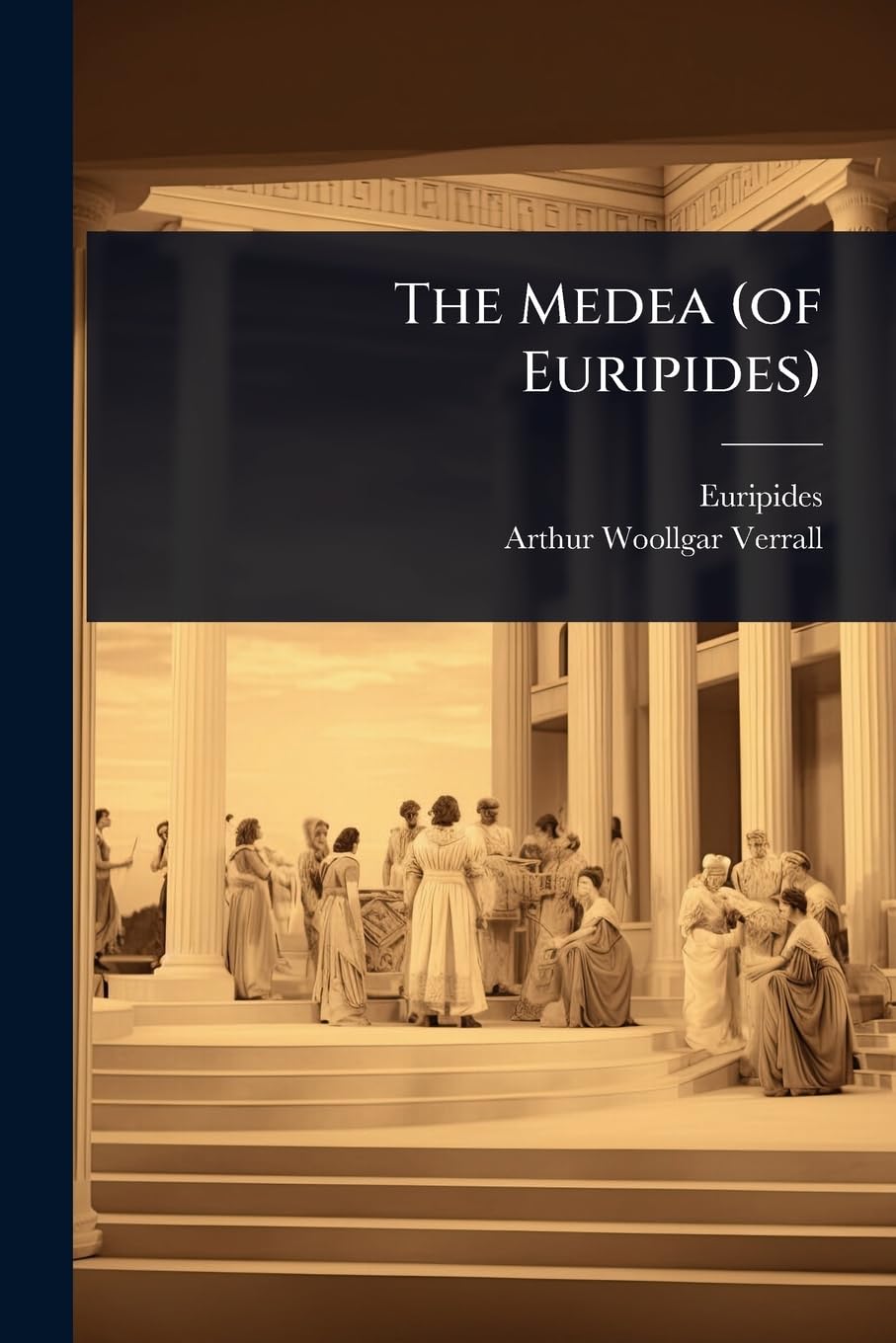 The Medea (of Euripides)